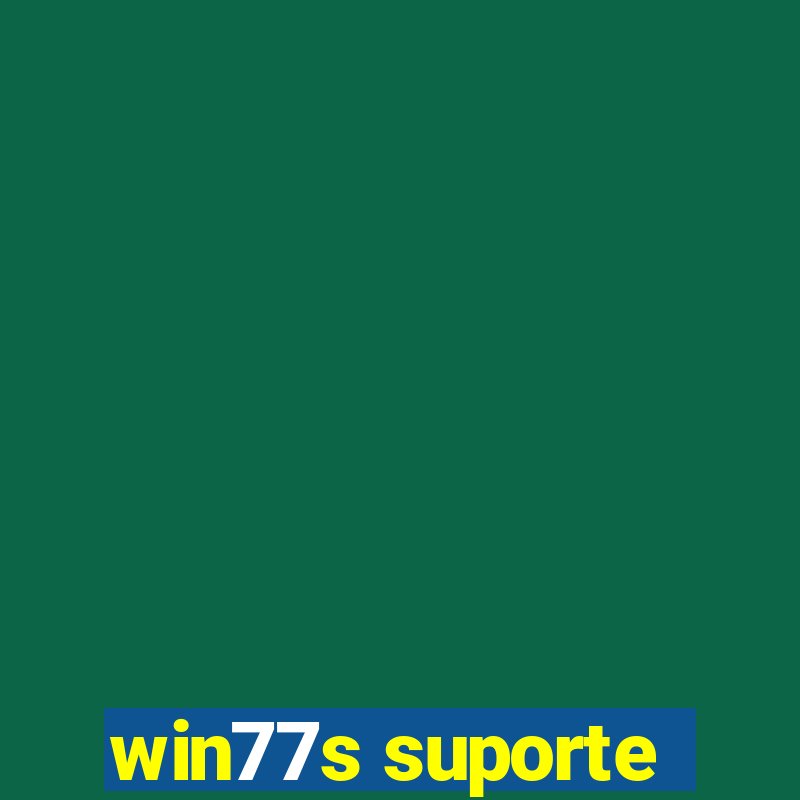 win77s suporte